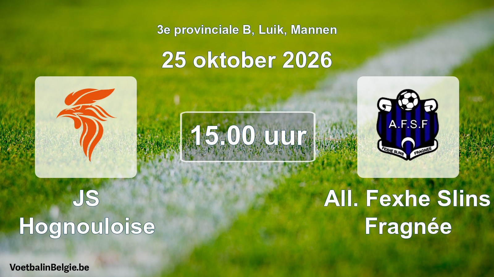 Geplande wedstrijd mannenvoetbal: JS Hognouloise - All. Fexhe Slins Fragnée (25 oktober 2026)