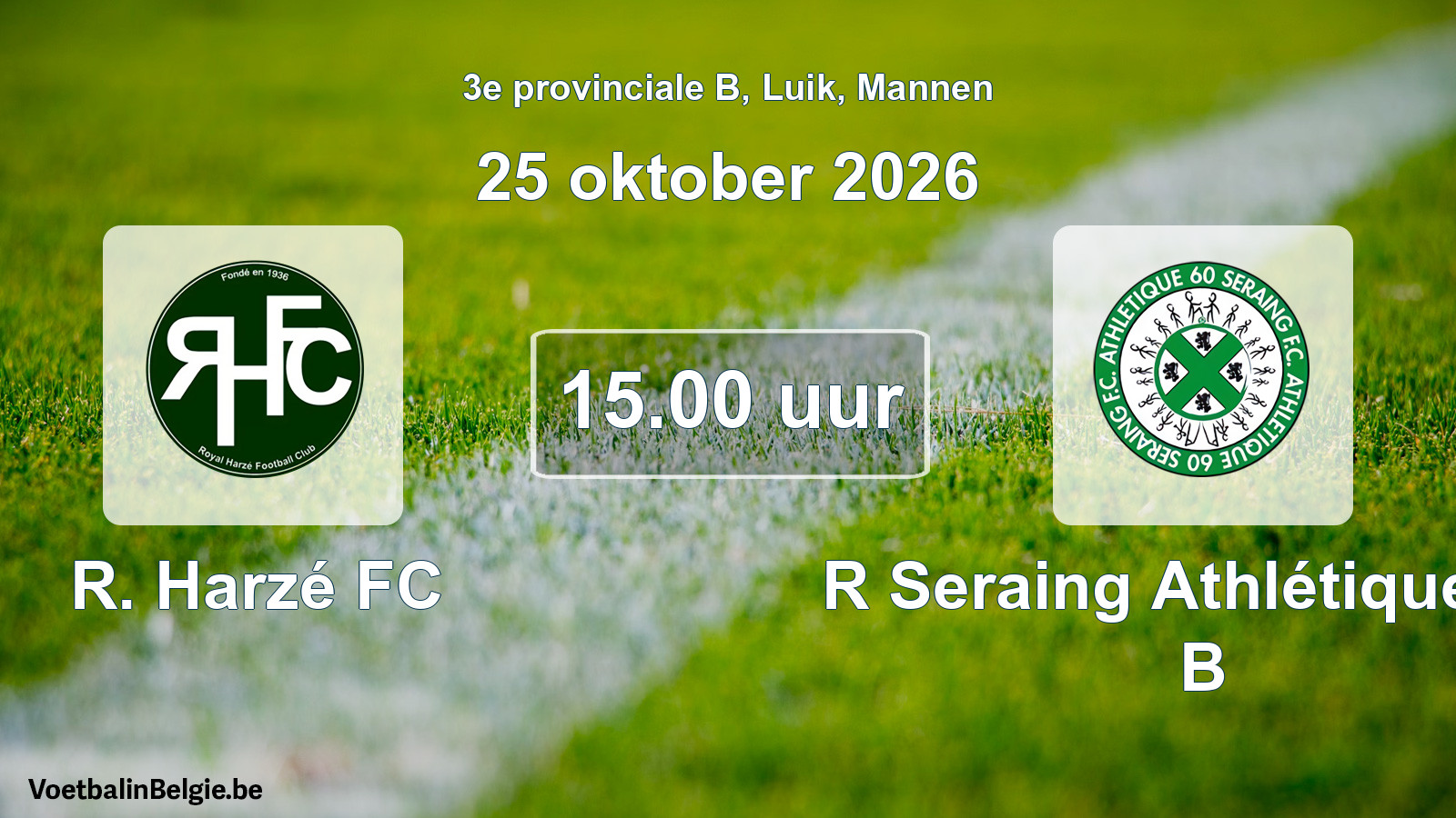 Geplande wedstrijd mannenvoetbal: R. Harzé FC - R Seraing Athlétique FC B (25 oktober 2026)