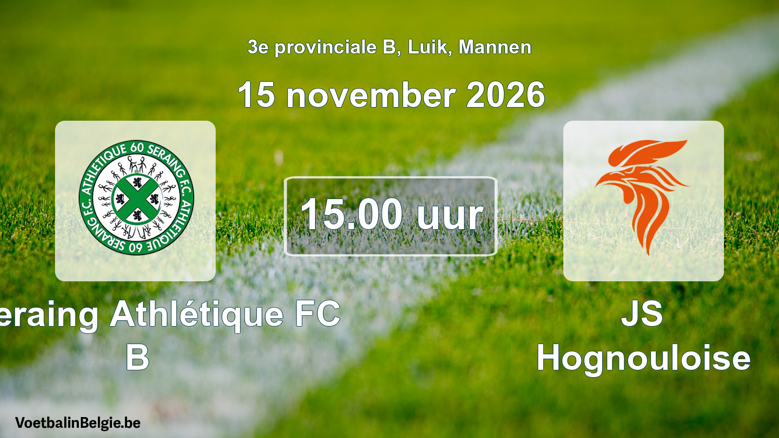 Geplande wedstrijd mannenvoetbal: R Seraing Athlétique FC B - JS Hognouloise (15 november 2026)