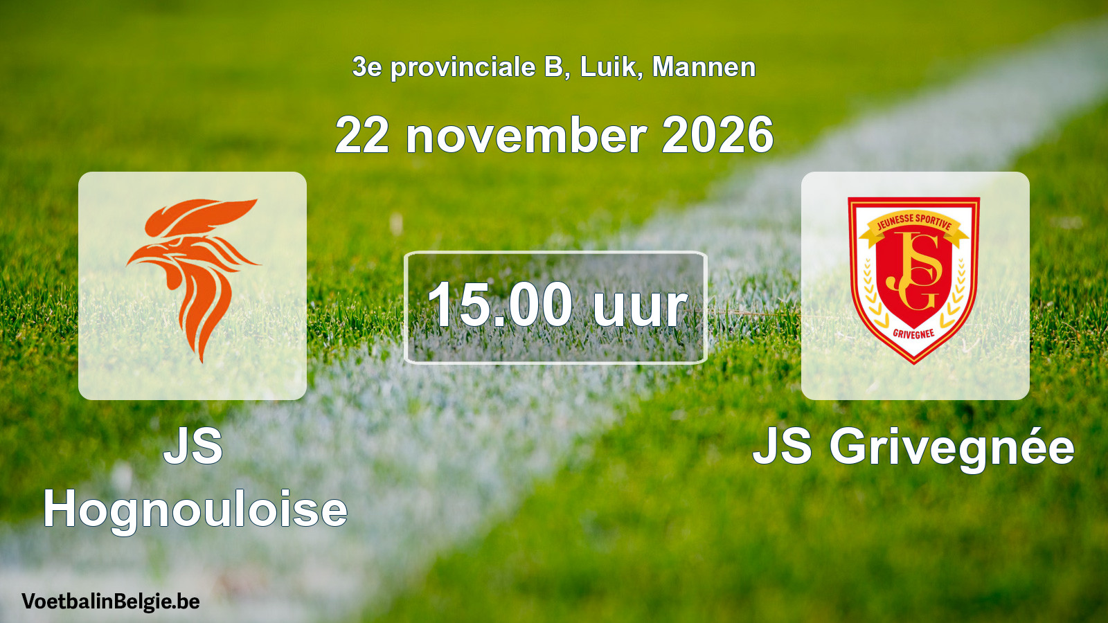 Geplande wedstrijd mannenvoetbal: JS Hognouloise - JS Grivegnée (22 november 2026)
