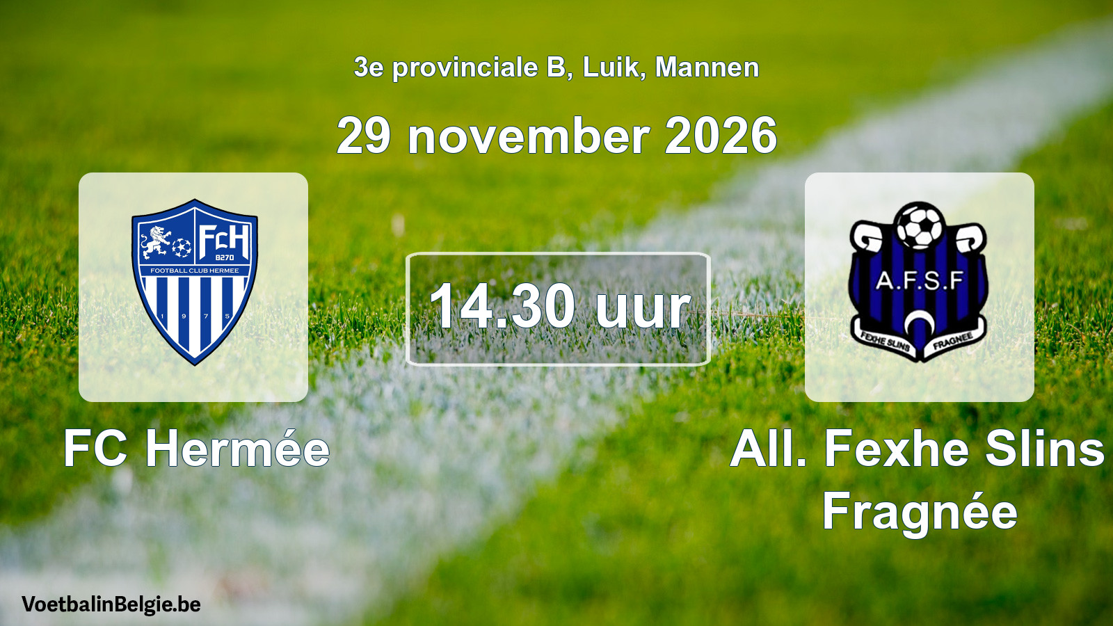 Geplande wedstrijd mannenvoetbal: FC Hermée - All. Fexhe Slins Fragnée (29 november 2026)