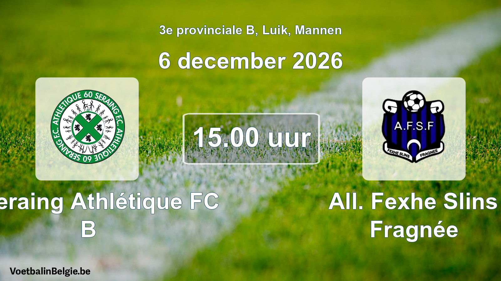 Geplande wedstrijd mannenvoetbal: R Seraing Athlétique FC B - All. Fexhe Slins Fragnée (6 december 2026)