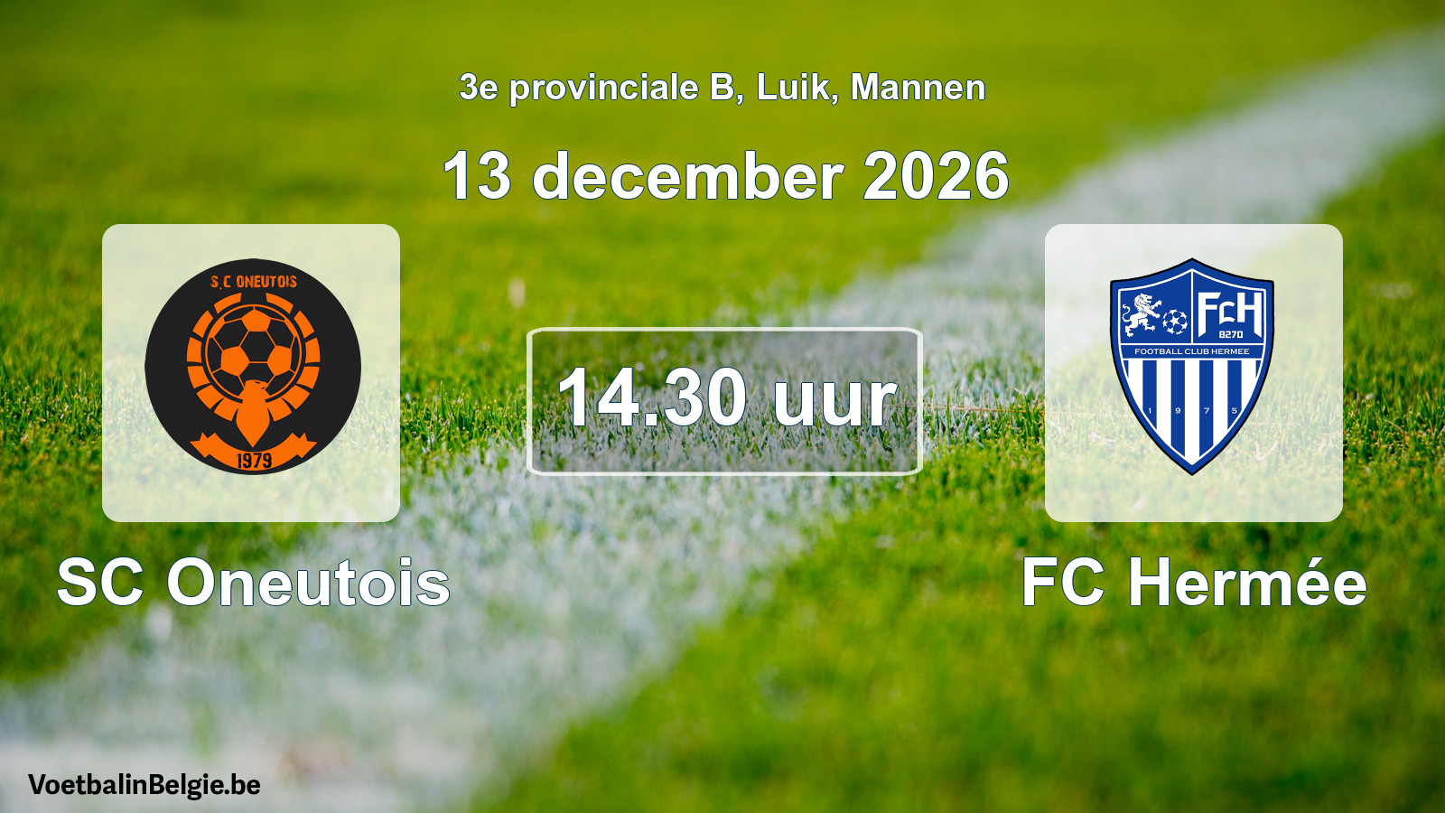 Geplande wedstrijd mannenvoetbal: SC Oneutois - FC Hermée (13 december 2026)