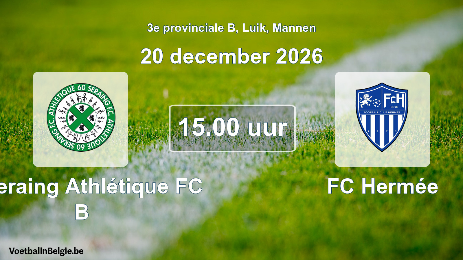 Geplande wedstrijd mannenvoetbal: R Seraing Athlétique FC B - FC Hermée (20 december 2026)