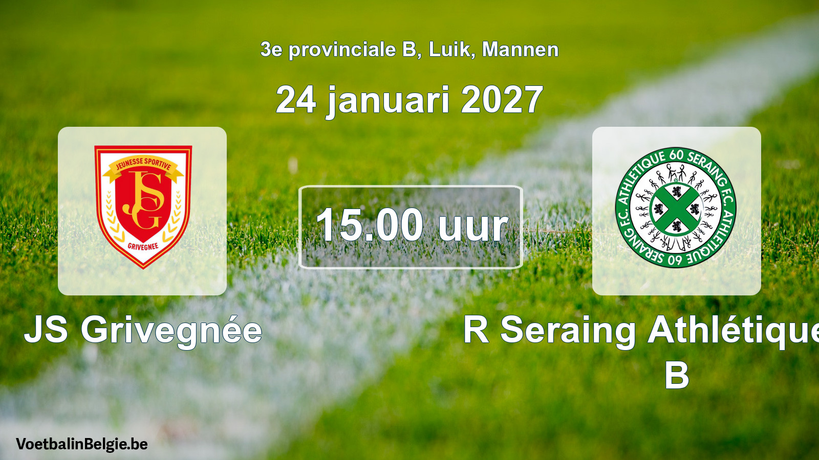 Geplande wedstrijd mannenvoetbal: JS Grivegnée - R Seraing Athlétique FC B (24 januari 2027)