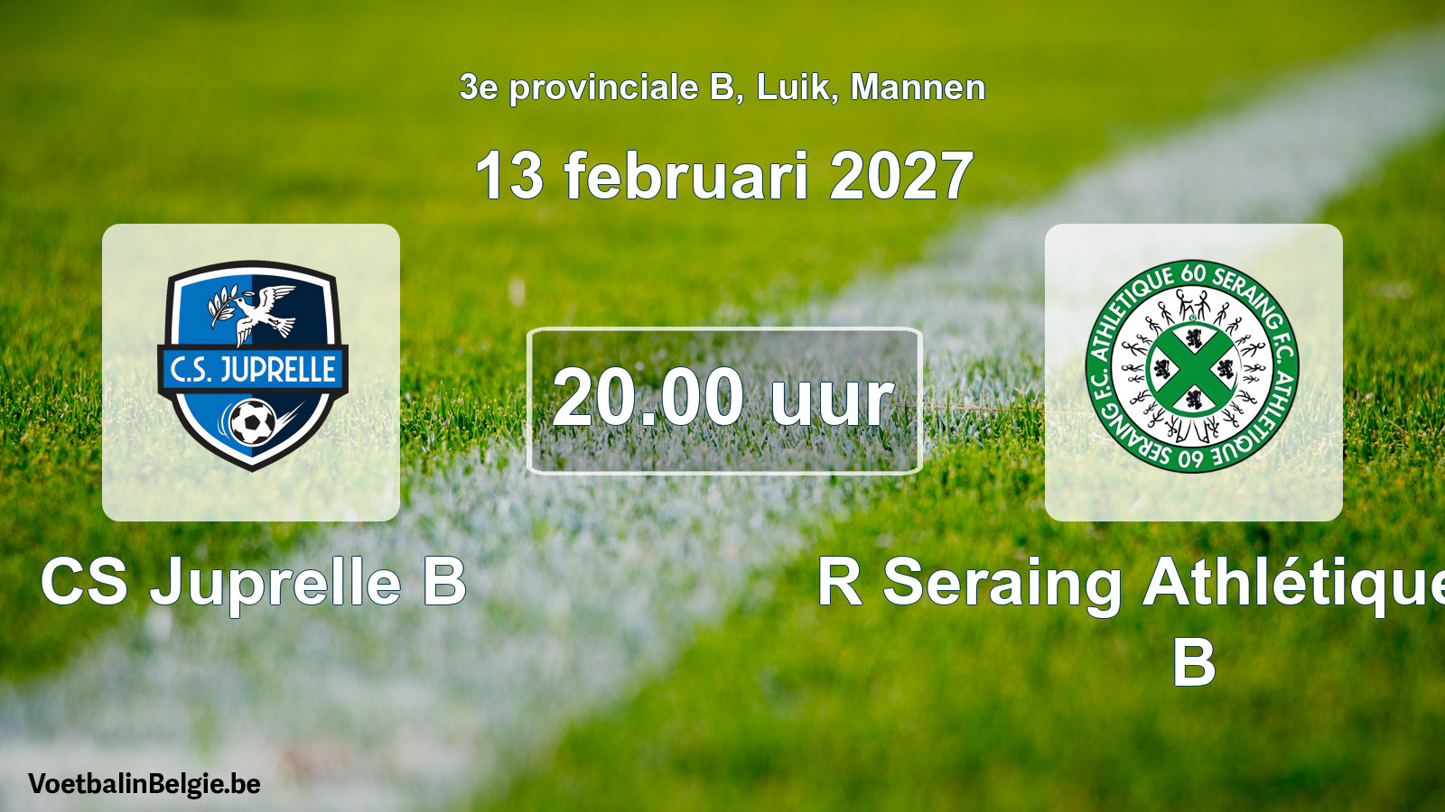 Geplande wedstrijd mannenvoetbal: CS Juprelle B - R Seraing Athlétique FC B (13 februari 2027)