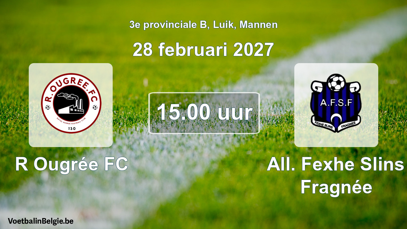 Geplande wedstrijd mannenvoetbal: R Ougrée FC - All. Fexhe Slins Fragnée (28 februari 2027)