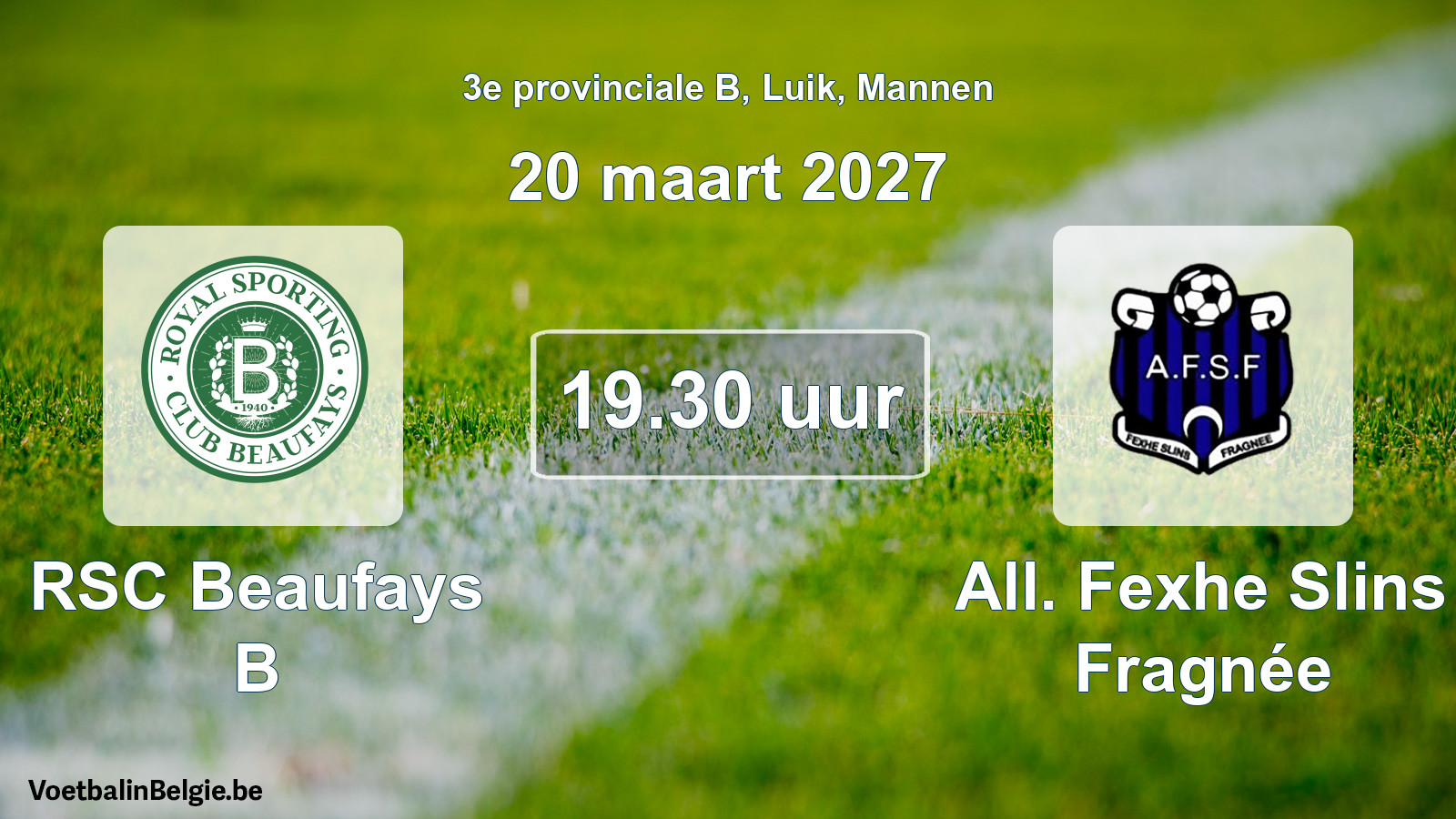 Geplande wedstrijd mannenvoetbal: RSC Beaufays B - All. Fexhe Slins Fragnée (20 maart 2027)