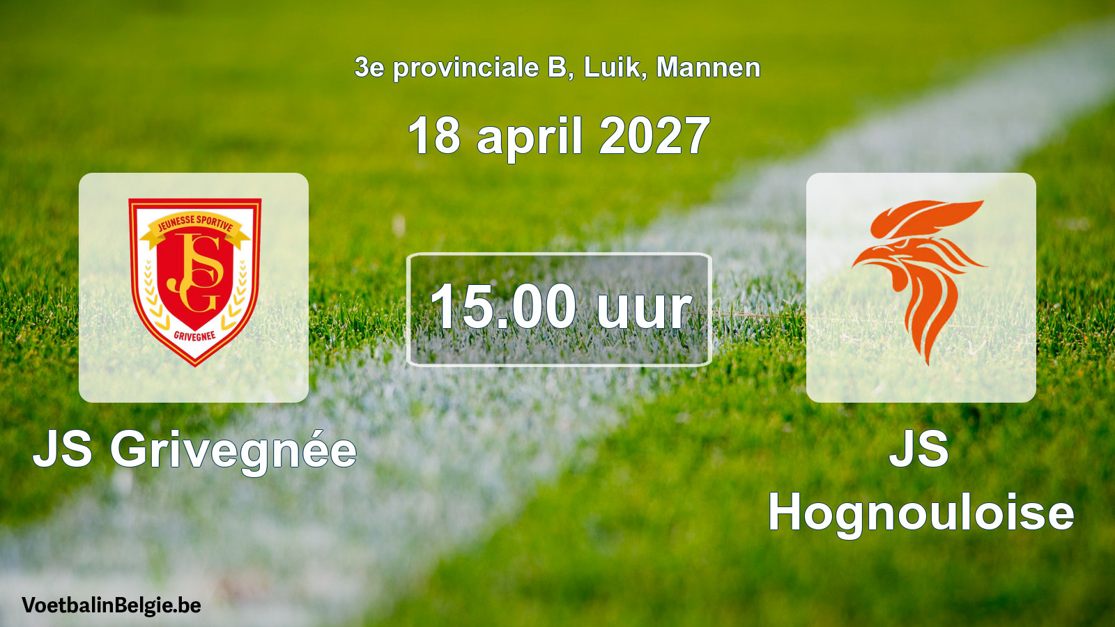 Geplande wedstrijd mannenvoetbal: JS Grivegnée - JS Hognouloise (18 april 2027)