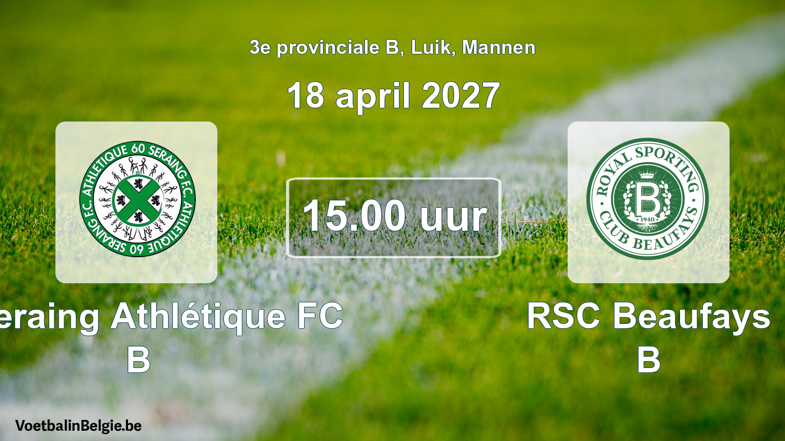 Geplande wedstrijd mannenvoetbal: R Seraing Athlétique FC B - RSC Beaufays B (18 april 2027)