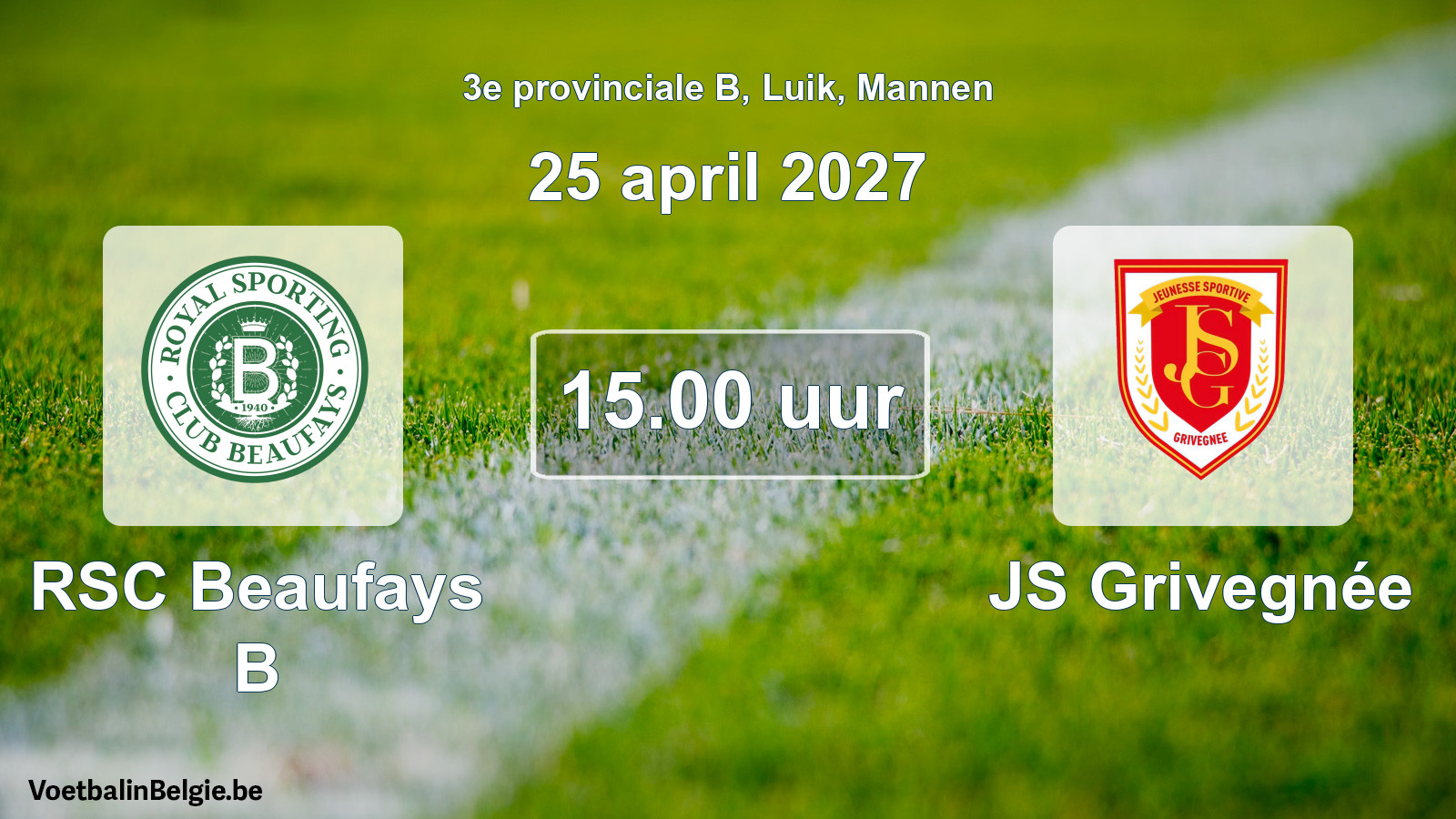 Geplande wedstrijd mannenvoetbal: RSC Beaufays B - JS Grivegnée (25 april 2027)