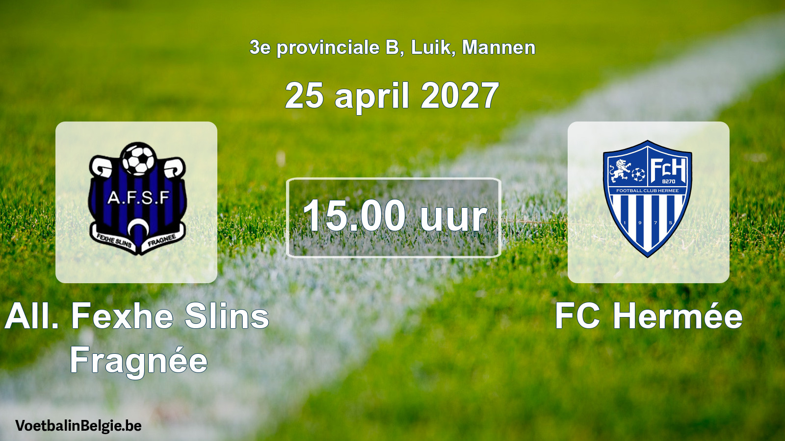 Geplande wedstrijd mannenvoetbal: All. Fexhe Slins Fragnée - FC Hermée (25 april 2027)