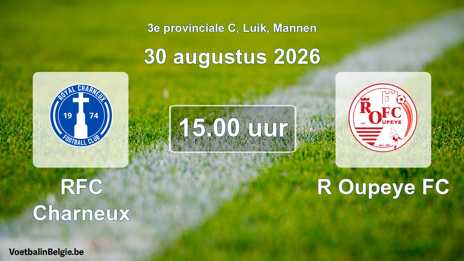 Geplande wedstrijd mannenvoetbal: RFC Charneux - R Oupeye FC (30 augustus 2026)