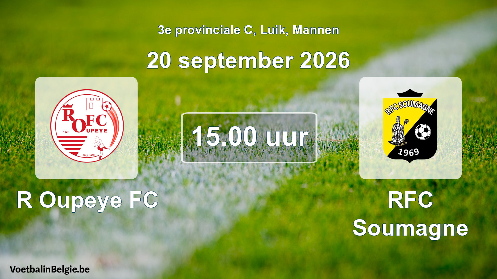 Geplande wedstrijd mannenvoetbal: R Oupeye FC - RFC Soumagne (20 september 2026)