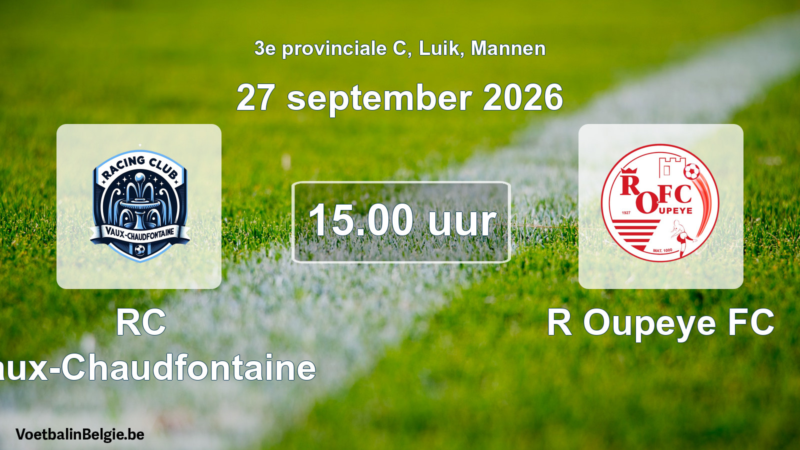 Geplande wedstrijd mannenvoetbal: RC Vaux-Chaudfontaine - R Oupeye FC (27 september 2026)