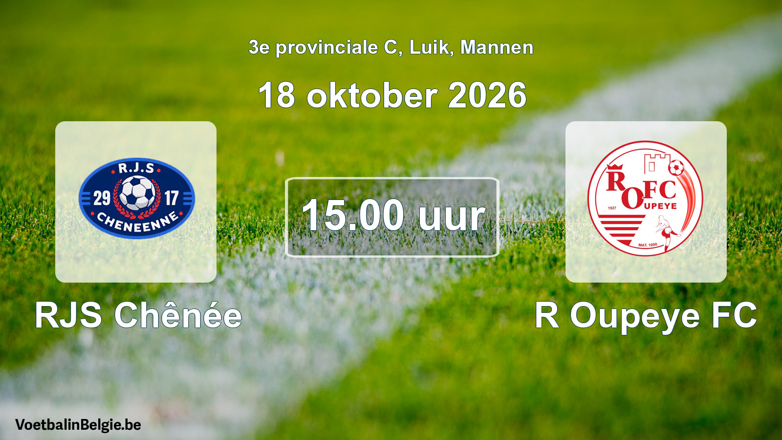 Geplande wedstrijd mannenvoetbal: RJS Chênée - R Oupeye FC (18 oktober 2026)