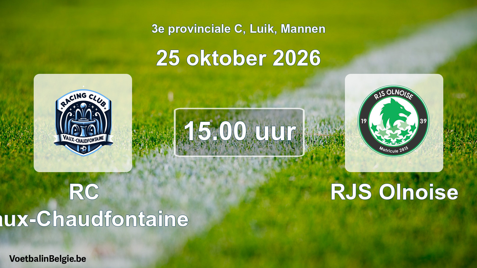Geplande wedstrijd mannenvoetbal: RC Vaux-Chaudfontaine - RJS Olnoise (25 oktober 2026)