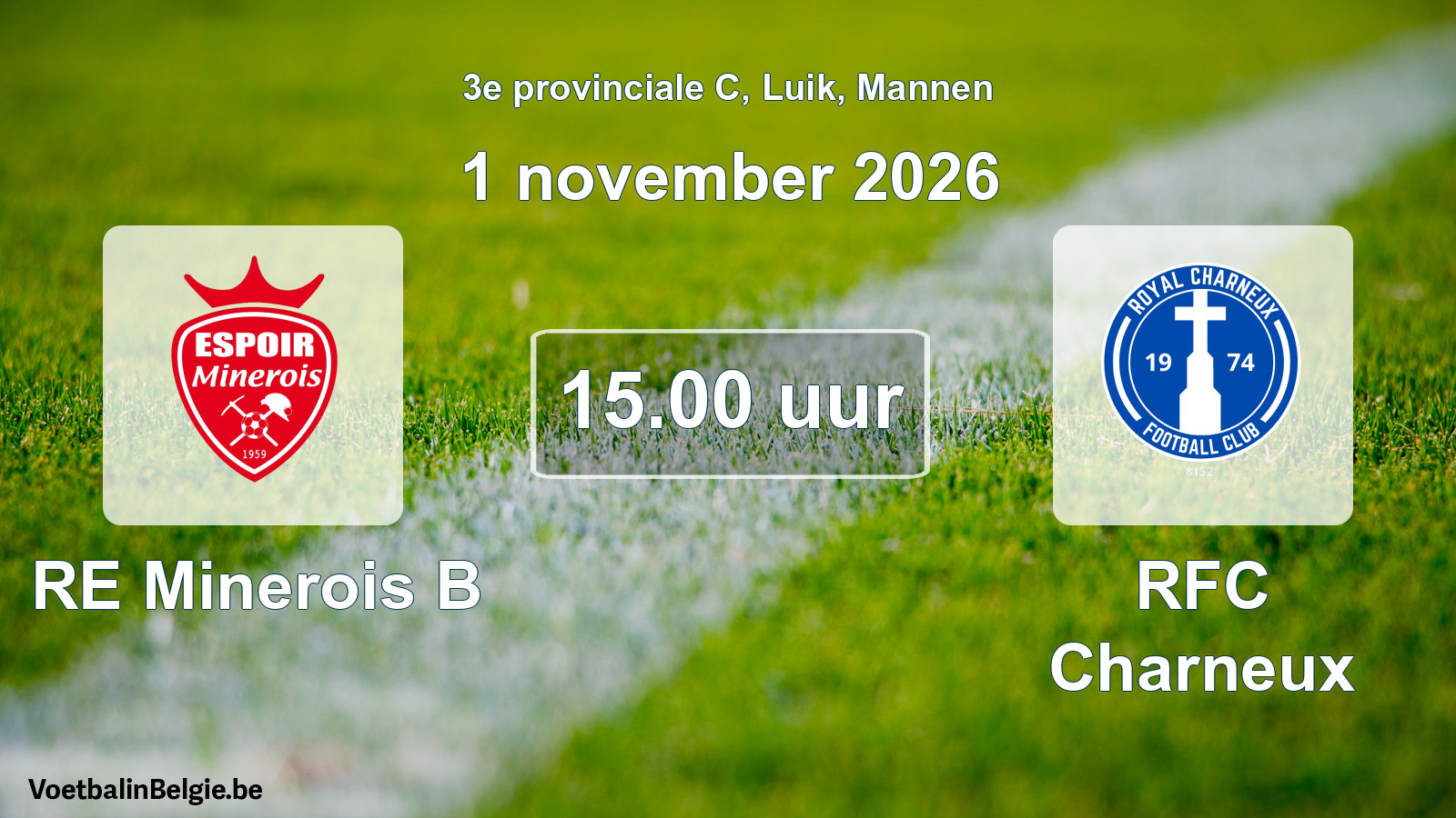 Geplande wedstrijd mannenvoetbal: RE Minerois B - RFC Charneux (1 november 2026)