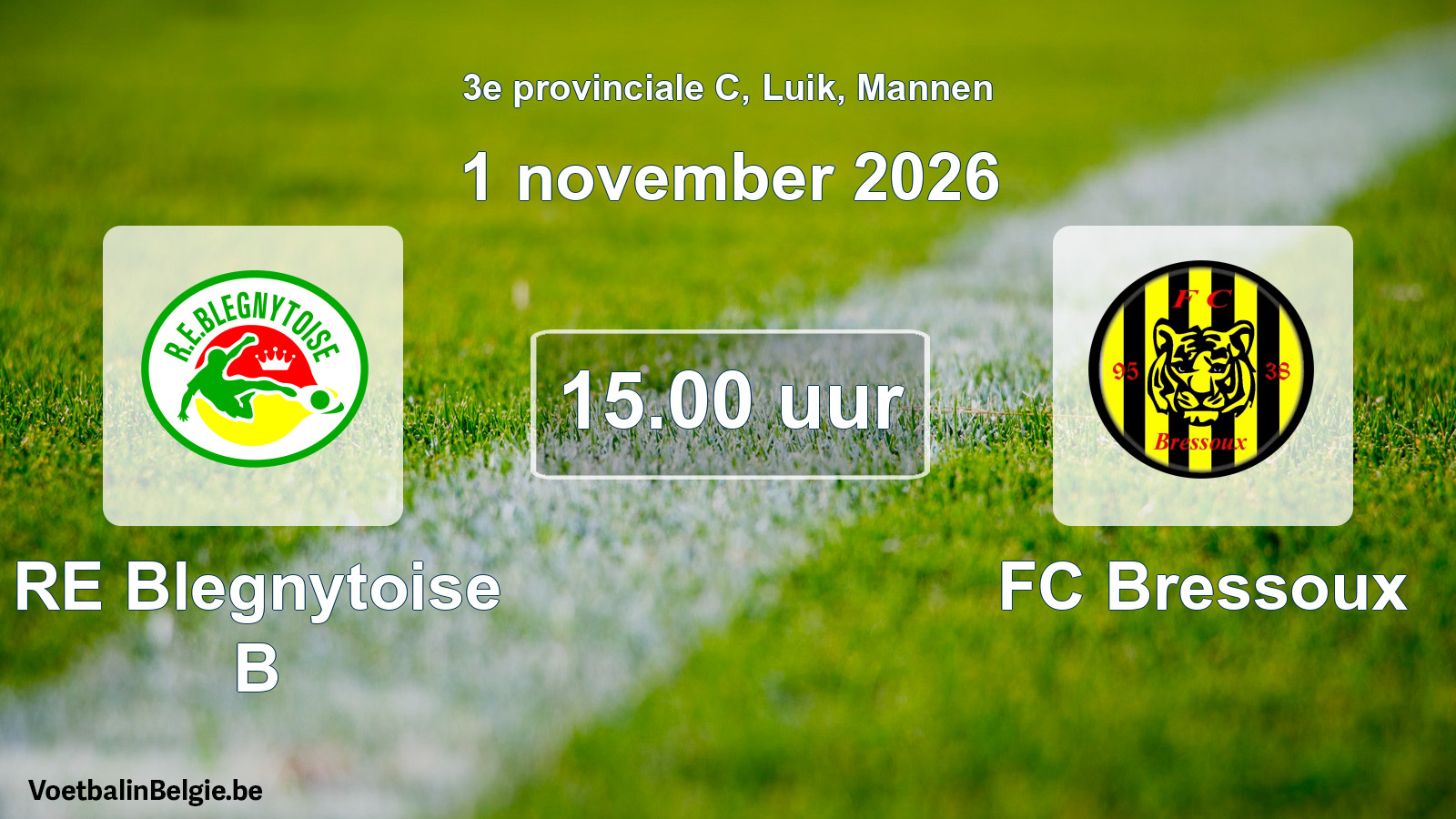 Geplande wedstrijd mannenvoetbal: RE Blegnytoise B - FC Bressoux (1 november 2026)