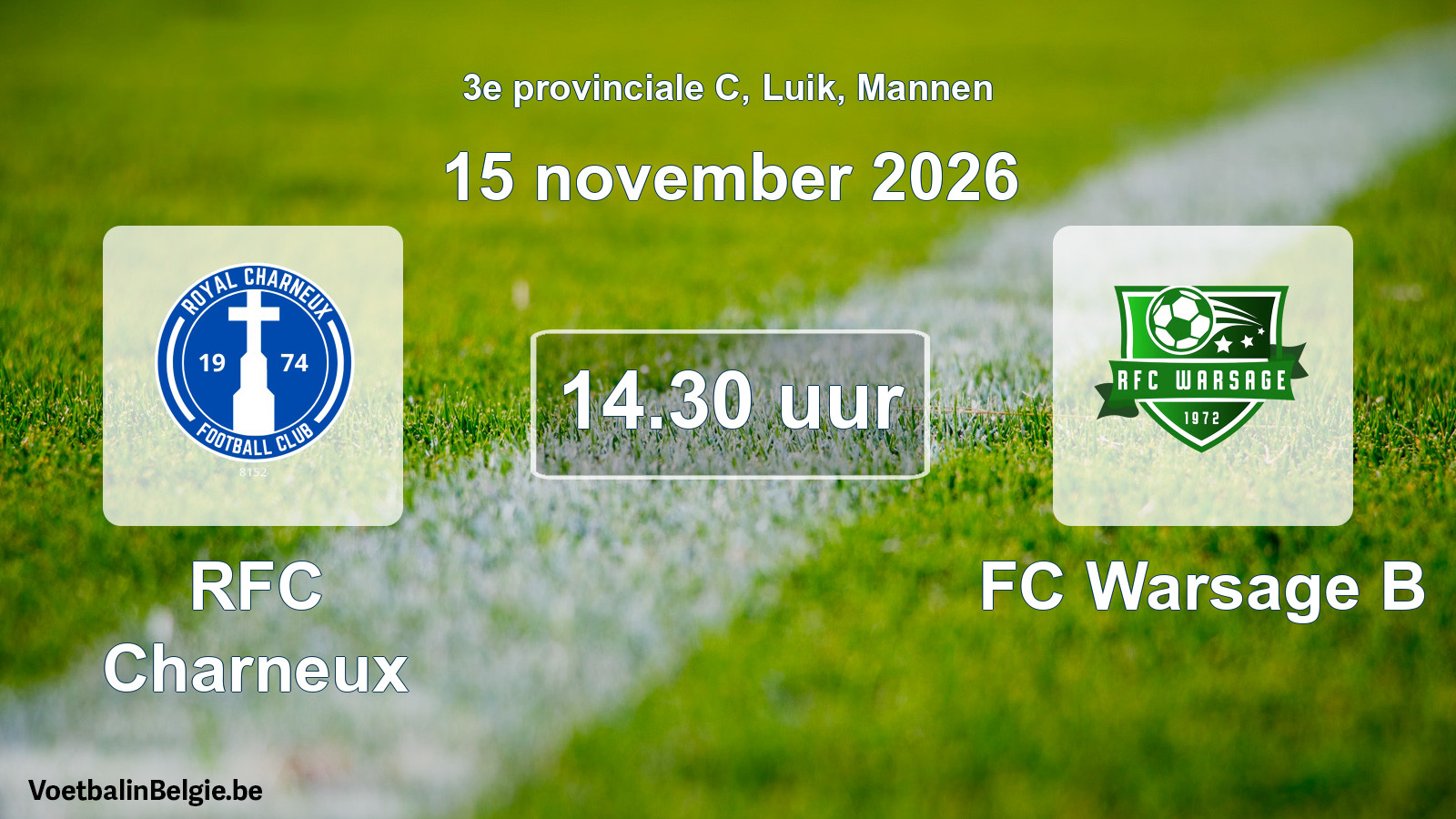 Geplande wedstrijd mannenvoetbal: RFC Charneux - FC Warsage B (15 november 2026)