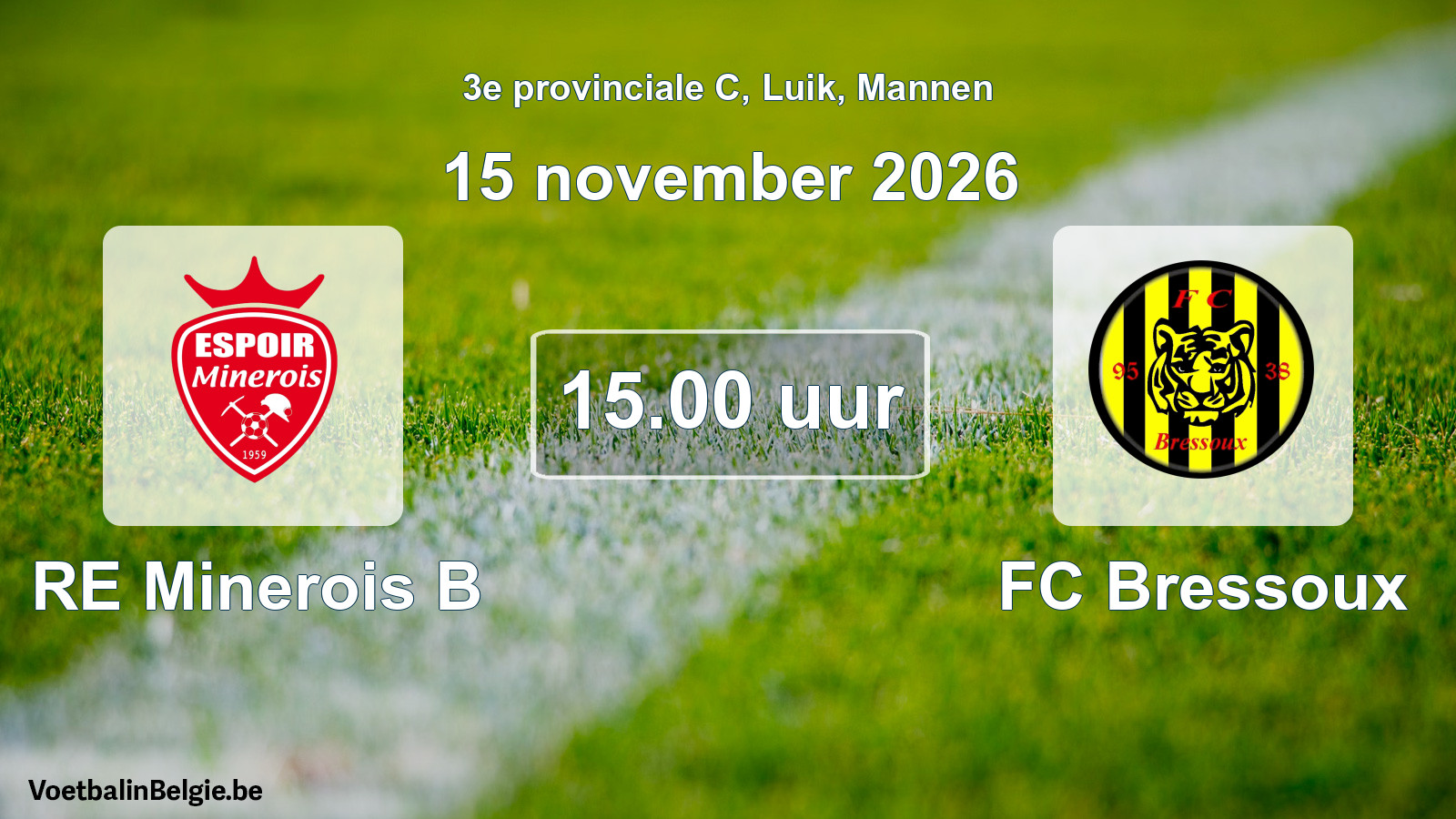 Geplande wedstrijd mannenvoetbal: RE Minerois B - FC Bressoux (15 november 2026)
