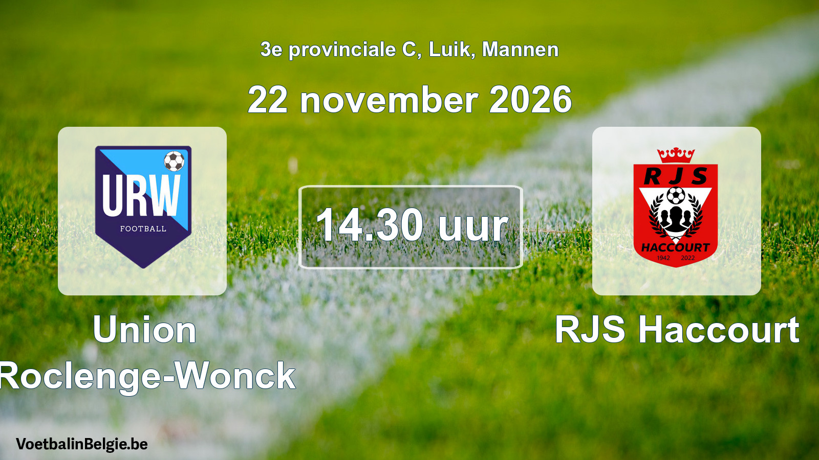 Geplande wedstrijd mannenvoetbal: Union Roclenge-Wonck - RJS Haccourt (22 november 2026)