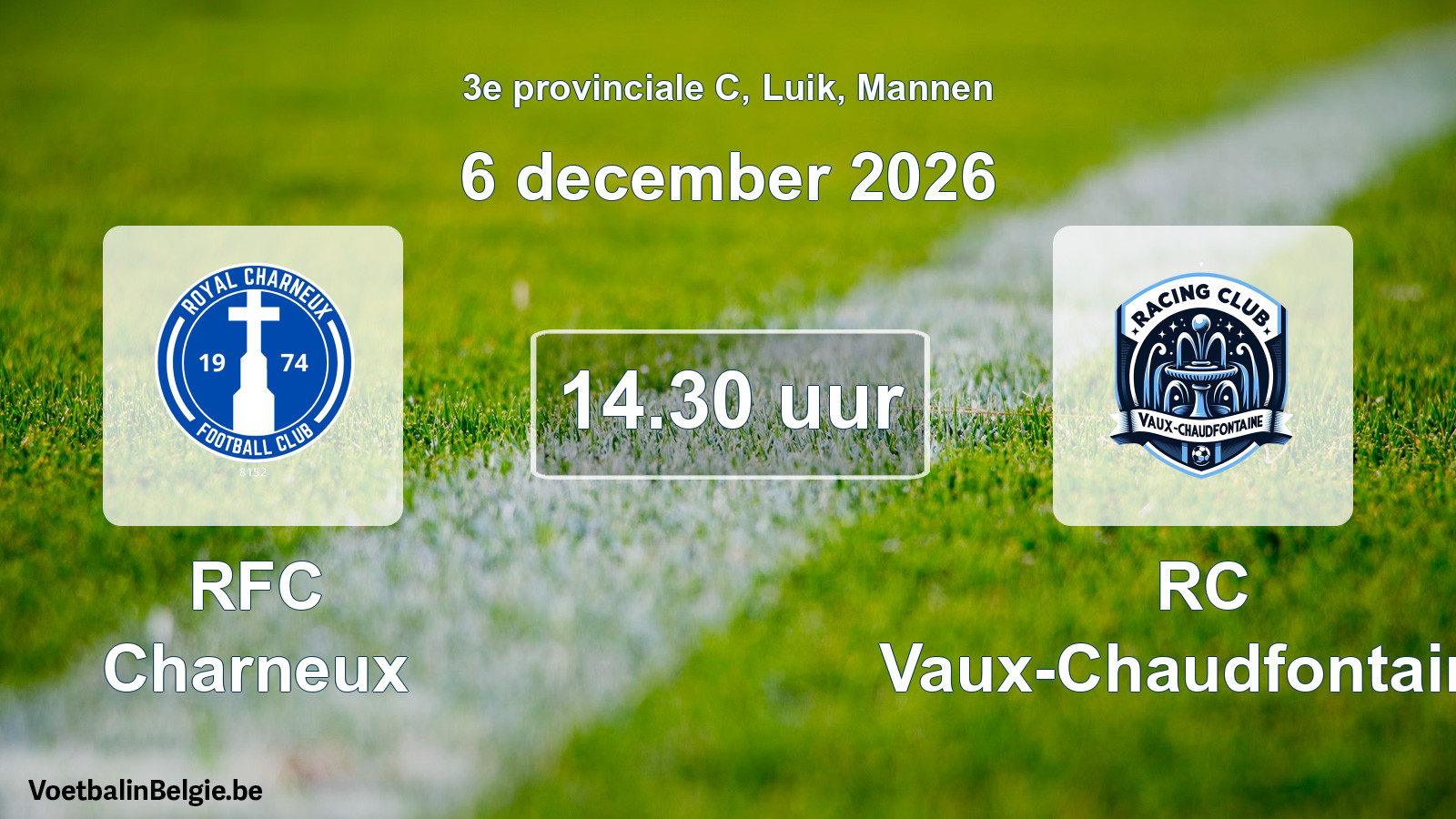 Geplande wedstrijd mannenvoetbal: RFC Charneux - RC Vaux-Chaudfontaine (6 december 2026)