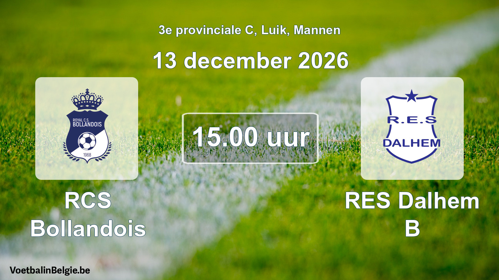 Geplande wedstrijd mannenvoetbal: RCS Bollandois - RES Dalhem B (13 december 2026)