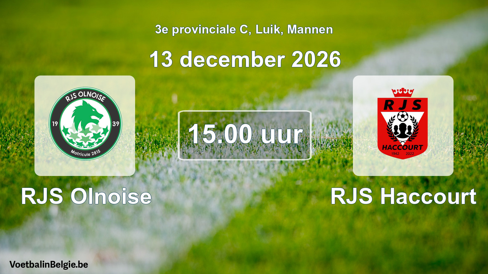 Geplande wedstrijd mannenvoetbal: RJS Olnoise - RJS Haccourt (13 december 2026)