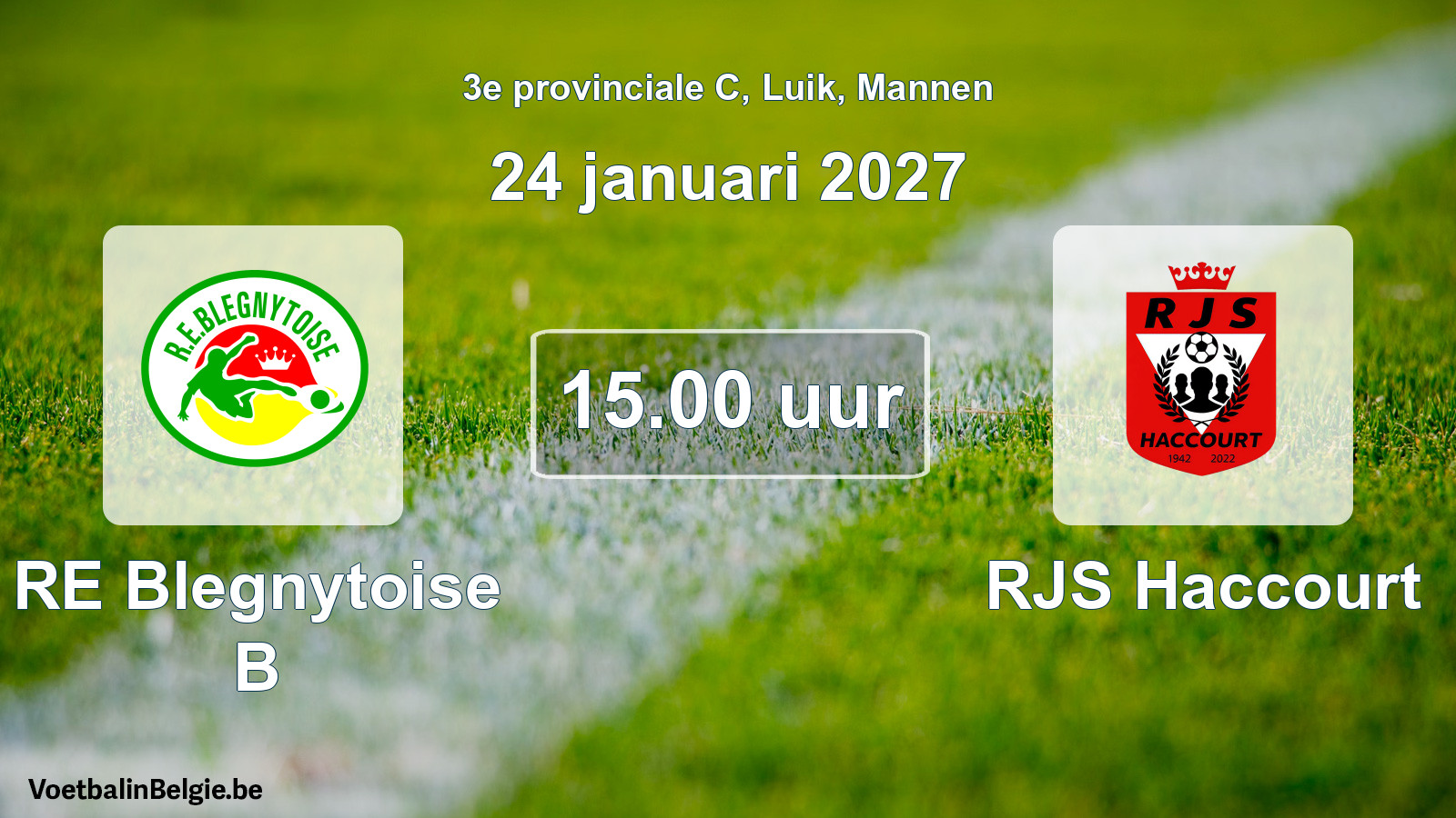 Geplande wedstrijd mannenvoetbal: RE Blegnytoise B - RJS Haccourt (24 januari 2027)
