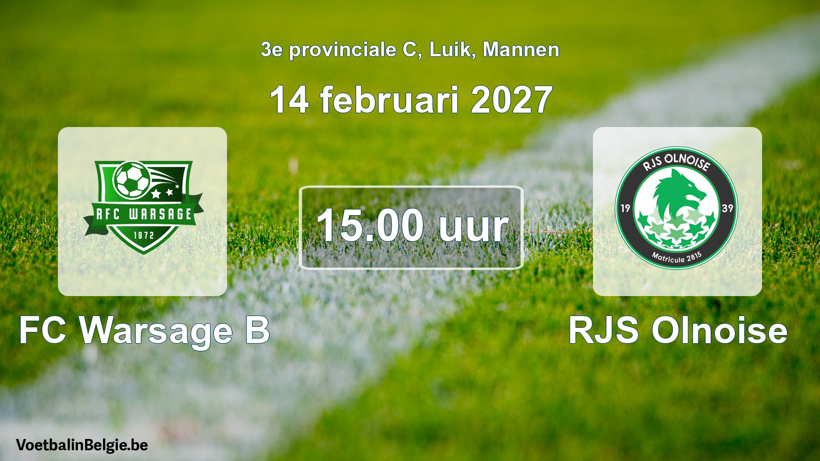 Geplande wedstrijd mannenvoetbal: FC Warsage B - RJS Olnoise (14 februari 2027)