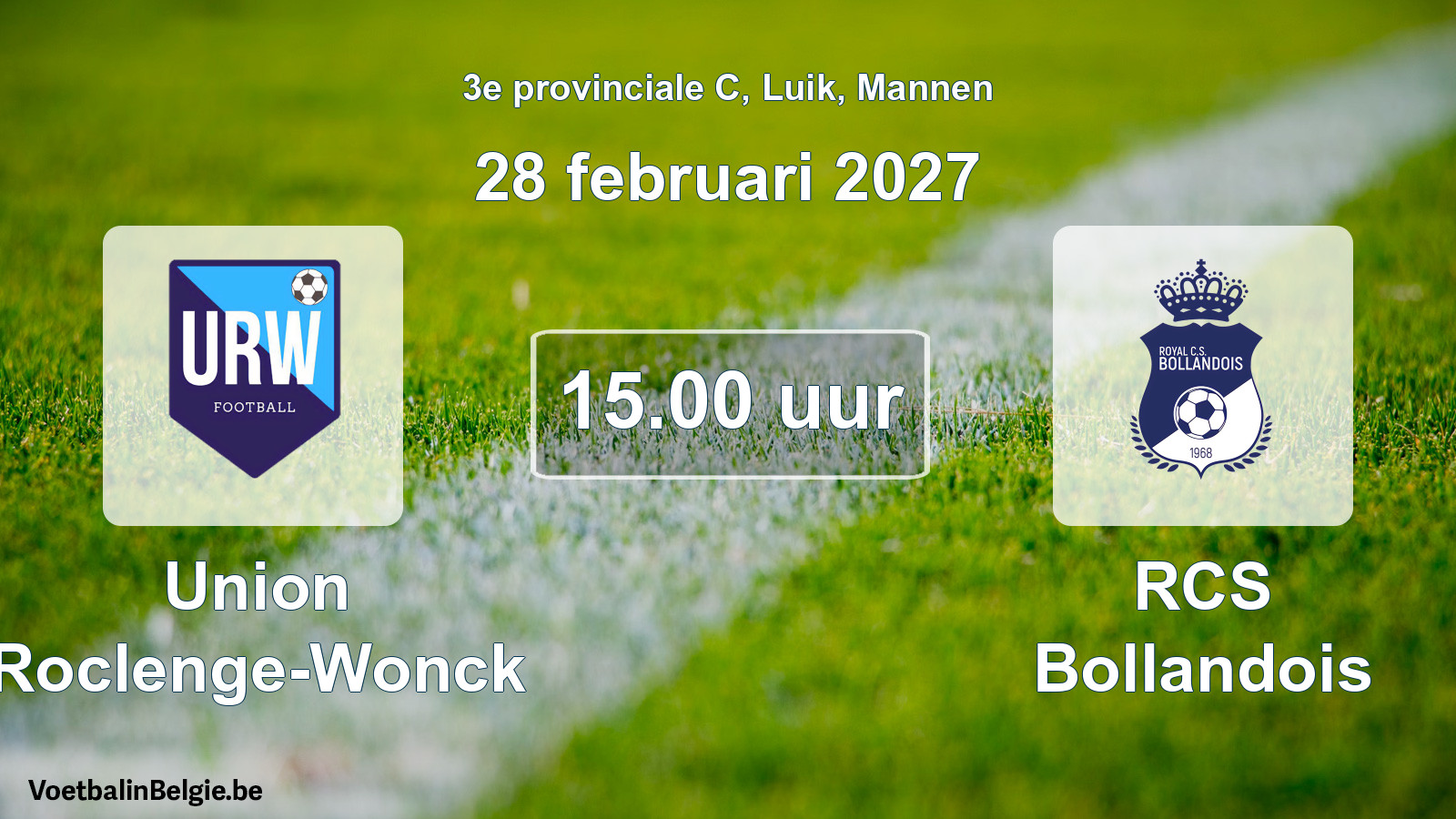 Geplande wedstrijd mannenvoetbal: Union Roclenge-Wonck - RCS Bollandois (28 februari 2027)