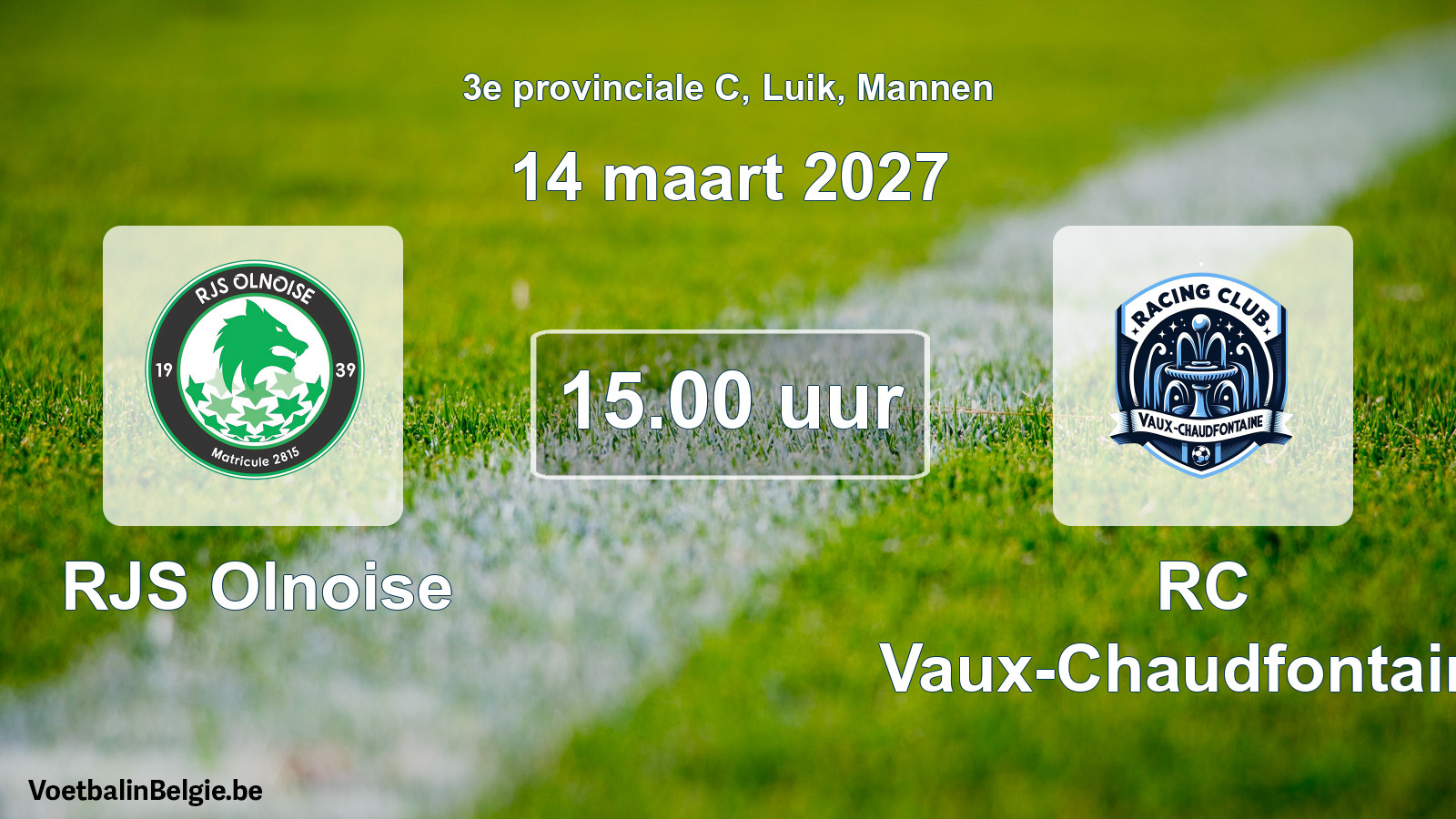 Geplande wedstrijd mannenvoetbal: RJS Olnoise - RC Vaux-Chaudfontaine (14 maart 2027)