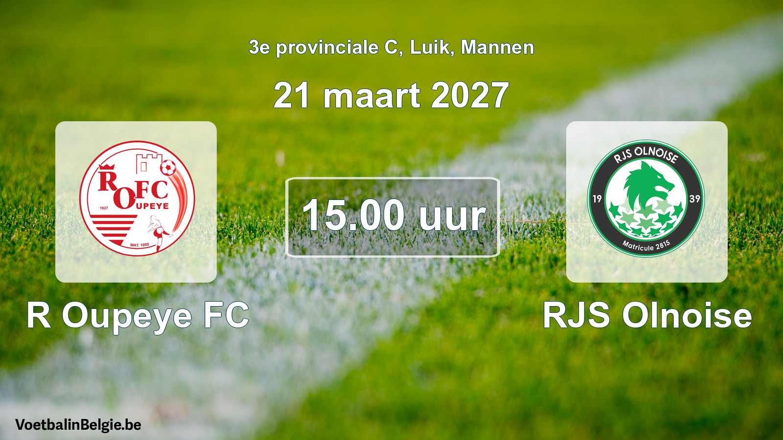 Geplande wedstrijd mannenvoetbal: R Oupeye FC - RJS Olnoise (21 maart 2027)