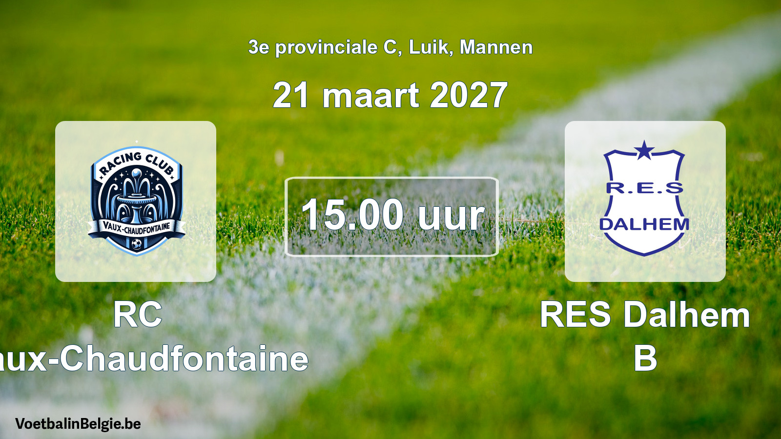Geplande wedstrijd mannenvoetbal: RC Vaux-Chaudfontaine - RES Dalhem B (21 maart 2027)