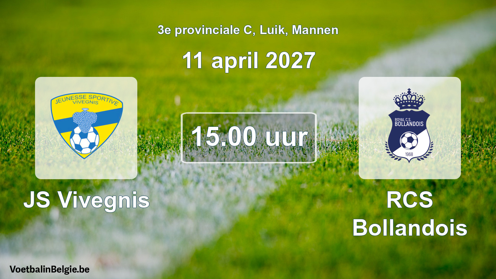 Geplande wedstrijd mannenvoetbal: JS Vivegnis - RCS Bollandois (11 april 2027)
