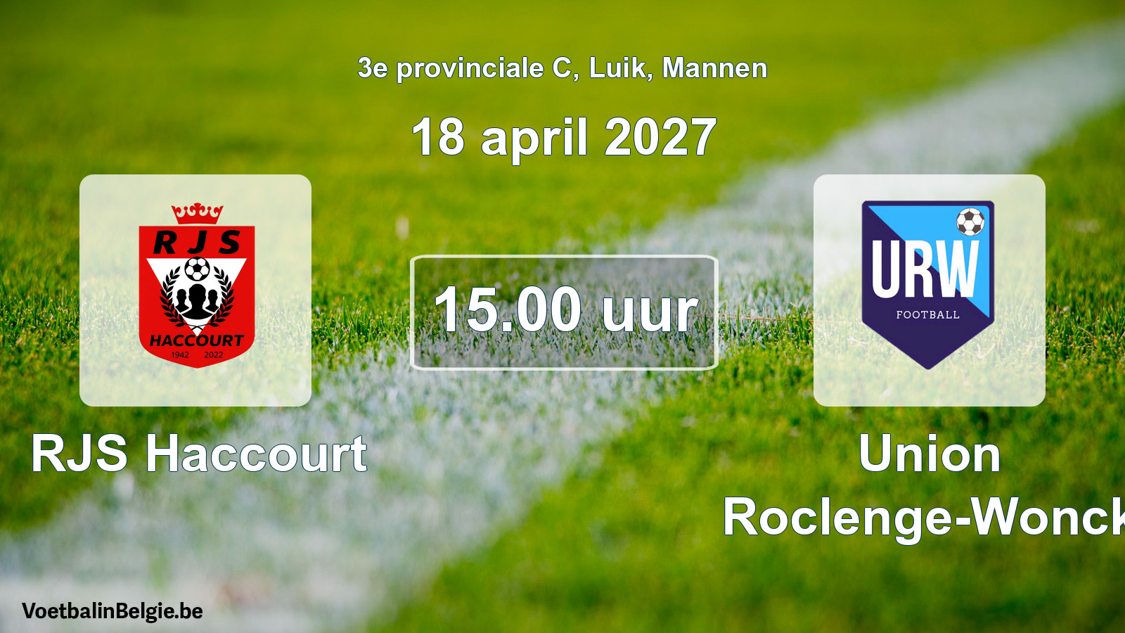 Geplande wedstrijd mannenvoetbal: RJS Haccourt - Union Roclenge-Wonck (18 april 2027)