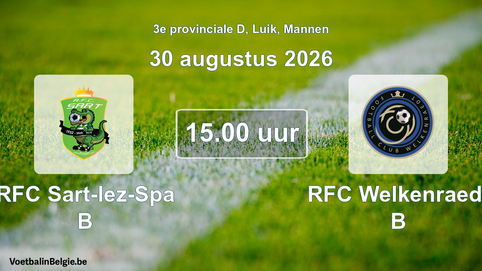 Geplande wedstrijd mannenvoetbal: RFC Sart-lez-Spa B - RFC Welkenraedt B (30 augustus 2026)