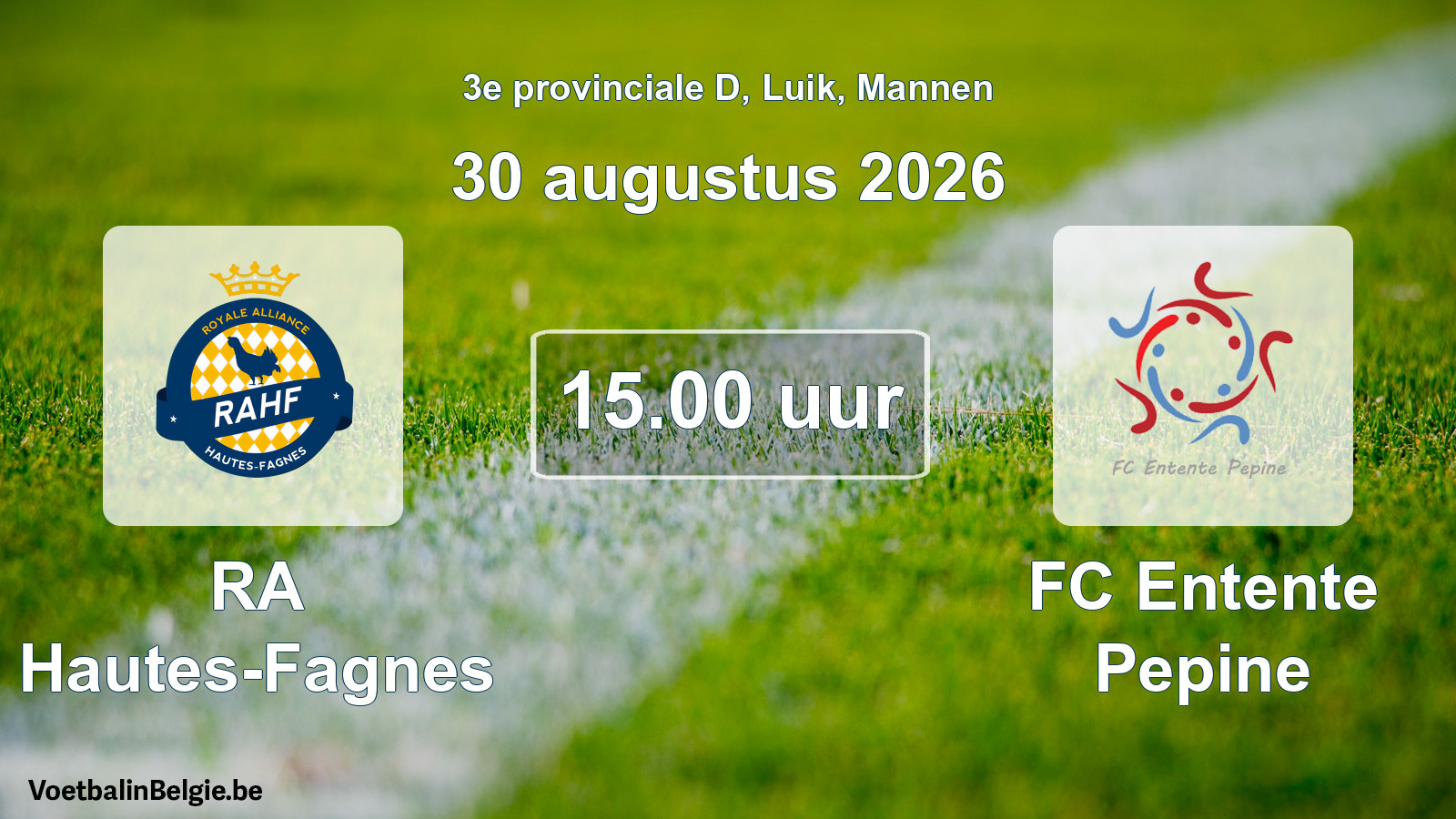 Geplande wedstrijd mannenvoetbal: RA Hautes-Fagnes - FC Entente Pepine (30 augustus 2026)