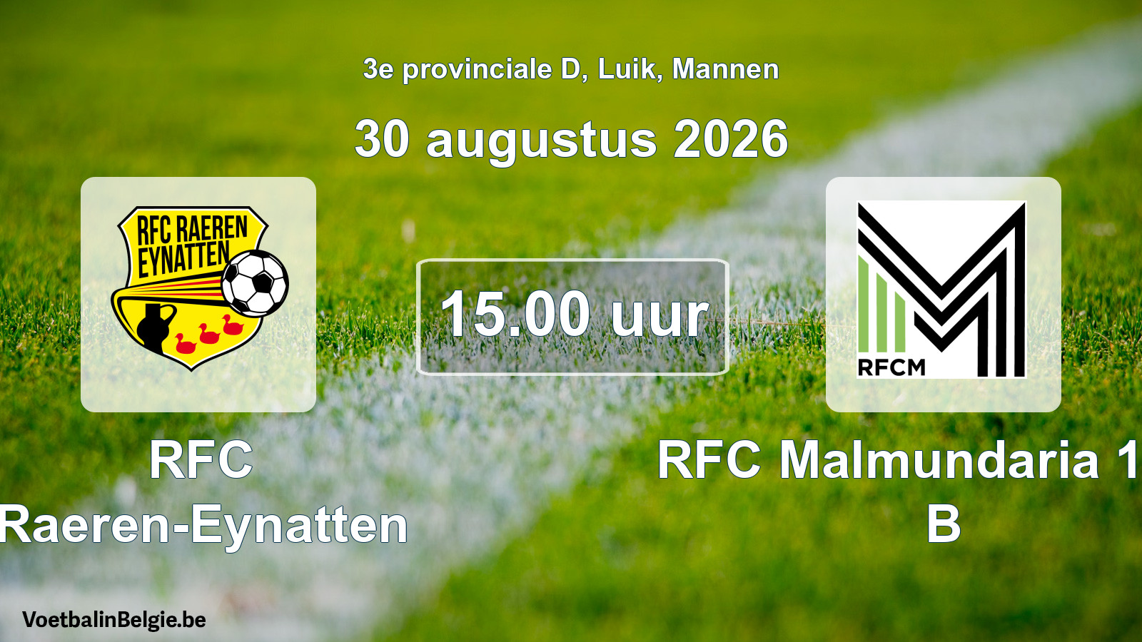 Geplande wedstrijd mannenvoetbal: RFC Raeren-Eynatten - RFC Malmundaria 1904 B (30 augustus 2026)