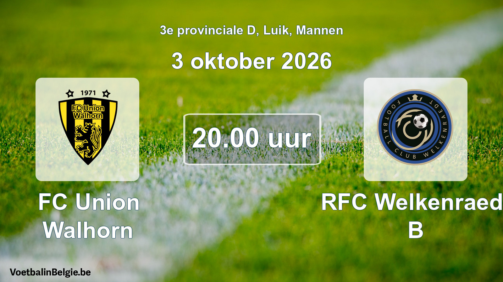 Geplande wedstrijd mannenvoetbal: FC Union Walhorn - RFC Welkenraedt B (3 oktober 2026)