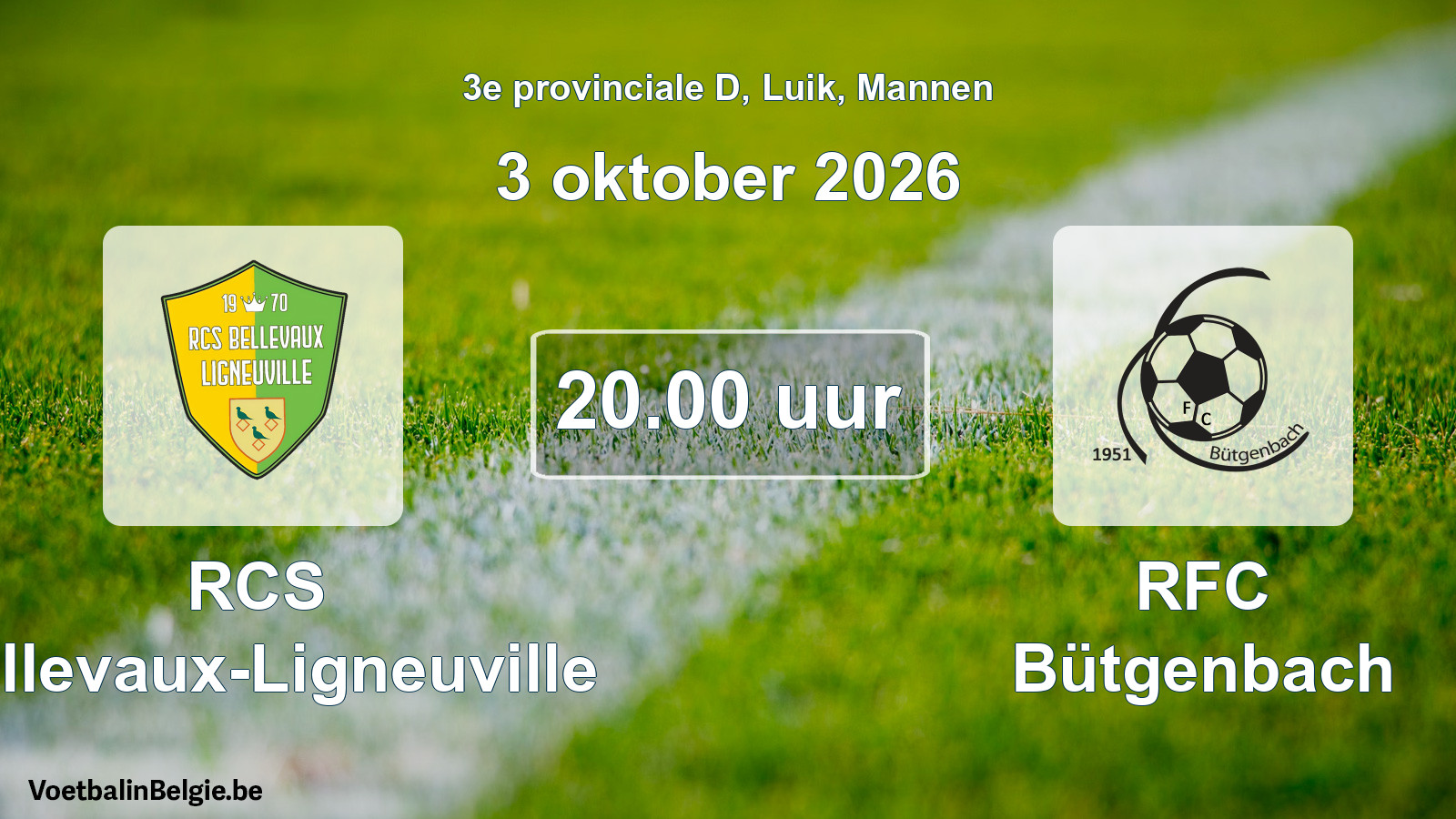 Scheduled match men football: RCS Bellevaux-Ligneuville - RFC Bütgenbach (3 October 2026)