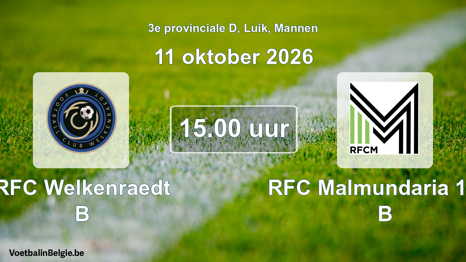 Geplande wedstrijd mannenvoetbal: RFC Welkenraedt B - RFC Malmundaria 1904 B (11 oktober 2026)