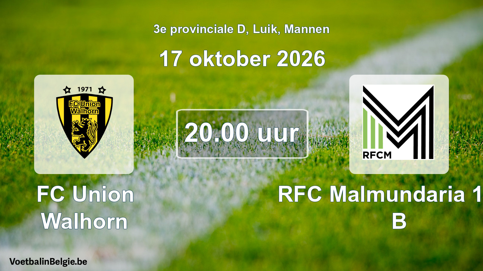 Geplande wedstrijd mannenvoetbal: FC Union Walhorn - RFC Malmundaria 1904 B (17 oktober 2026)