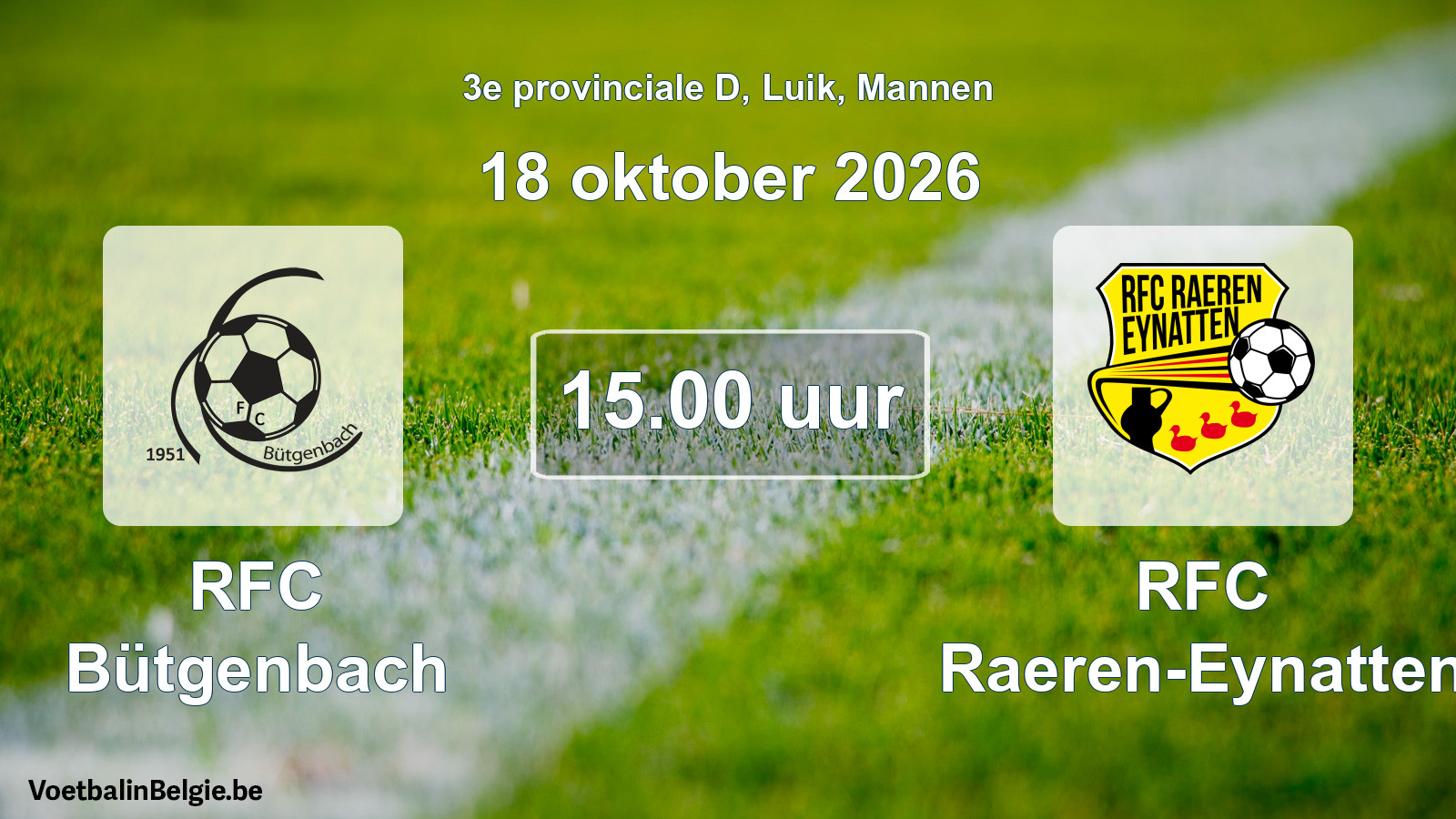 Geplande wedstrijd mannenvoetbal: RFC Bütgenbach - RFC Raeren-Eynatten (18 oktober 2026)