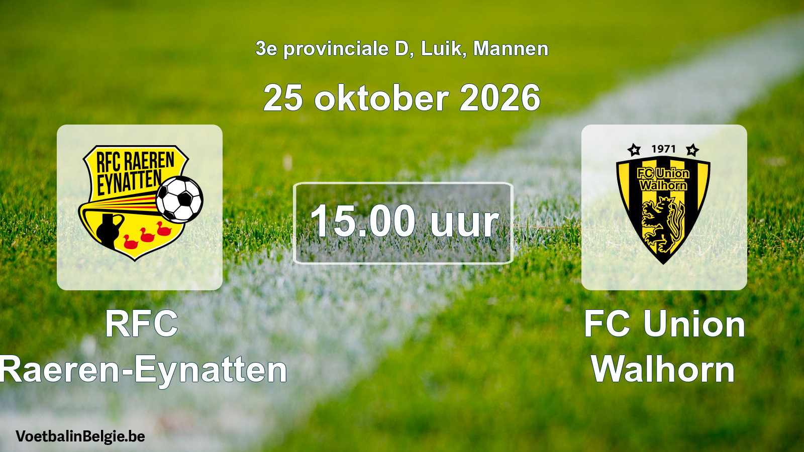 Geplande wedstrijd mannenvoetbal: RFC Raeren-Eynatten - FC Union Walhorn (25 oktober 2026)