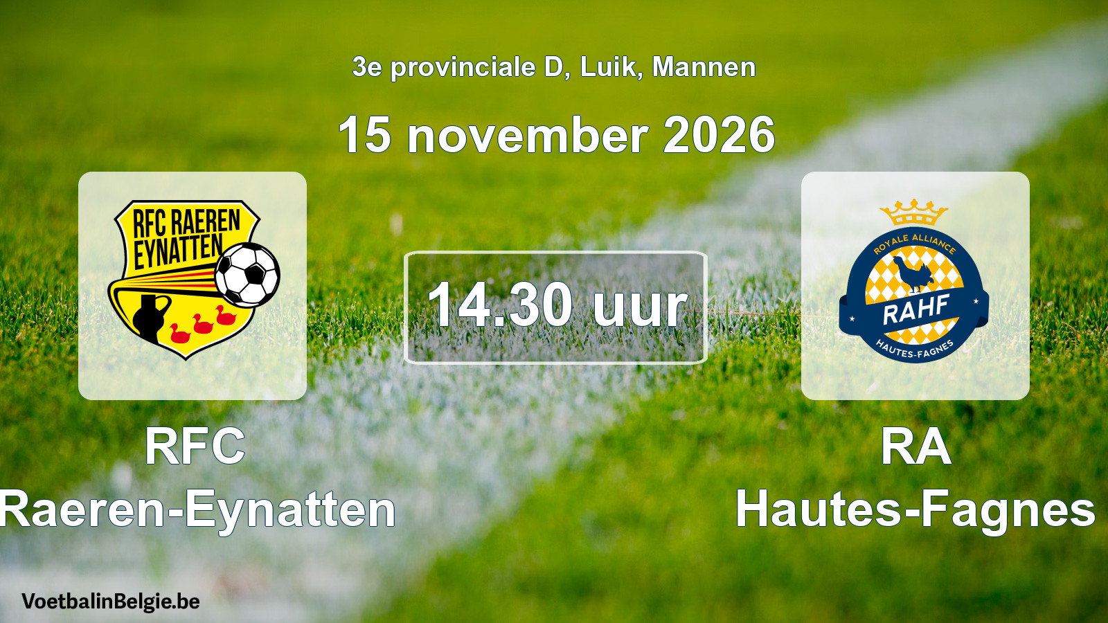 Scheduled match men football: RFC Raeren-Eynatten - RA Hautes-Fagnes (15 November 2026)