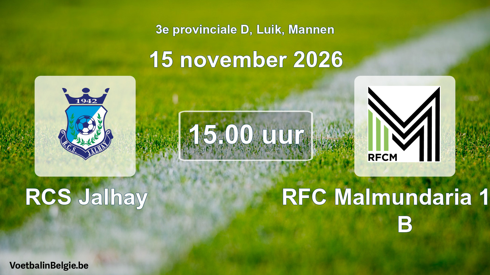 Geplande wedstrijd mannenvoetbal: RCS Jalhay - RFC Malmundaria 1904 B (15 november 2026)