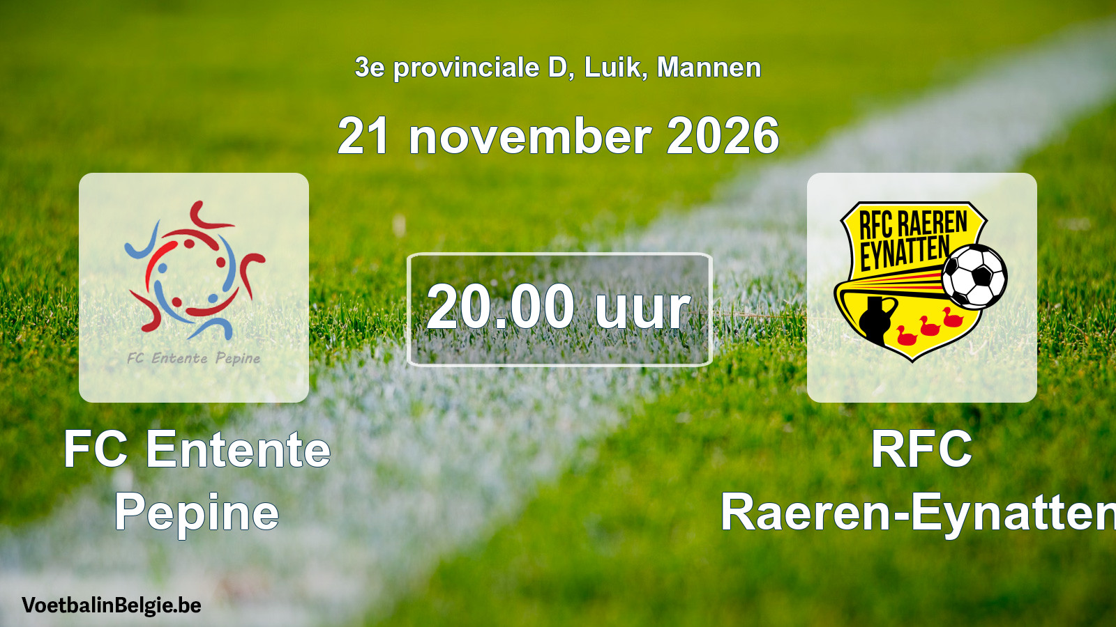 Geplande wedstrijd mannenvoetbal: FC Entente Pepine - RFC Raeren-Eynatten (21 november 2026)
