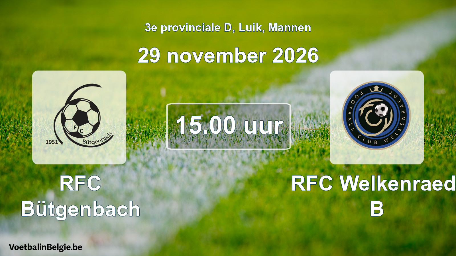 Geplande wedstrijd mannenvoetbal: RFC Bütgenbach - RFC Welkenraedt B (29 november 2026)